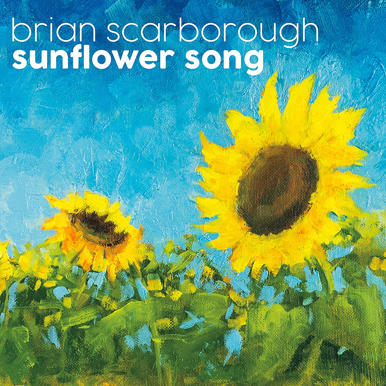 Sunflower Song by Brian Scarborough Last Row Music